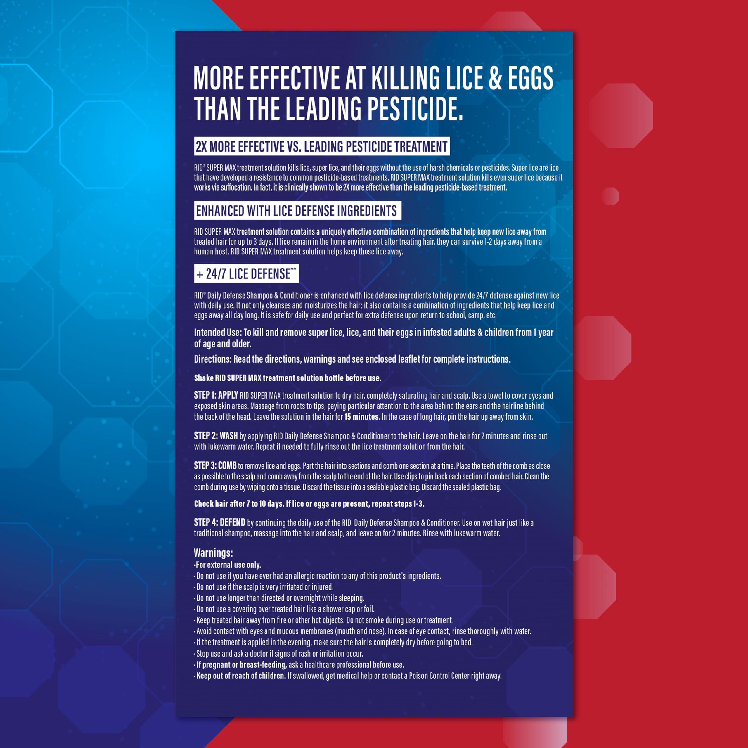 RID RID Super Max Lice Treatment Kit, Kills Lice & Super Lice & Eggs + 24/7 Lice Defense, Pesticide Free, 3.4 FL OZ Solution + 6.8 FL OZ Daily Defense Shampoo & Conditioner + Nit Removal Comb
