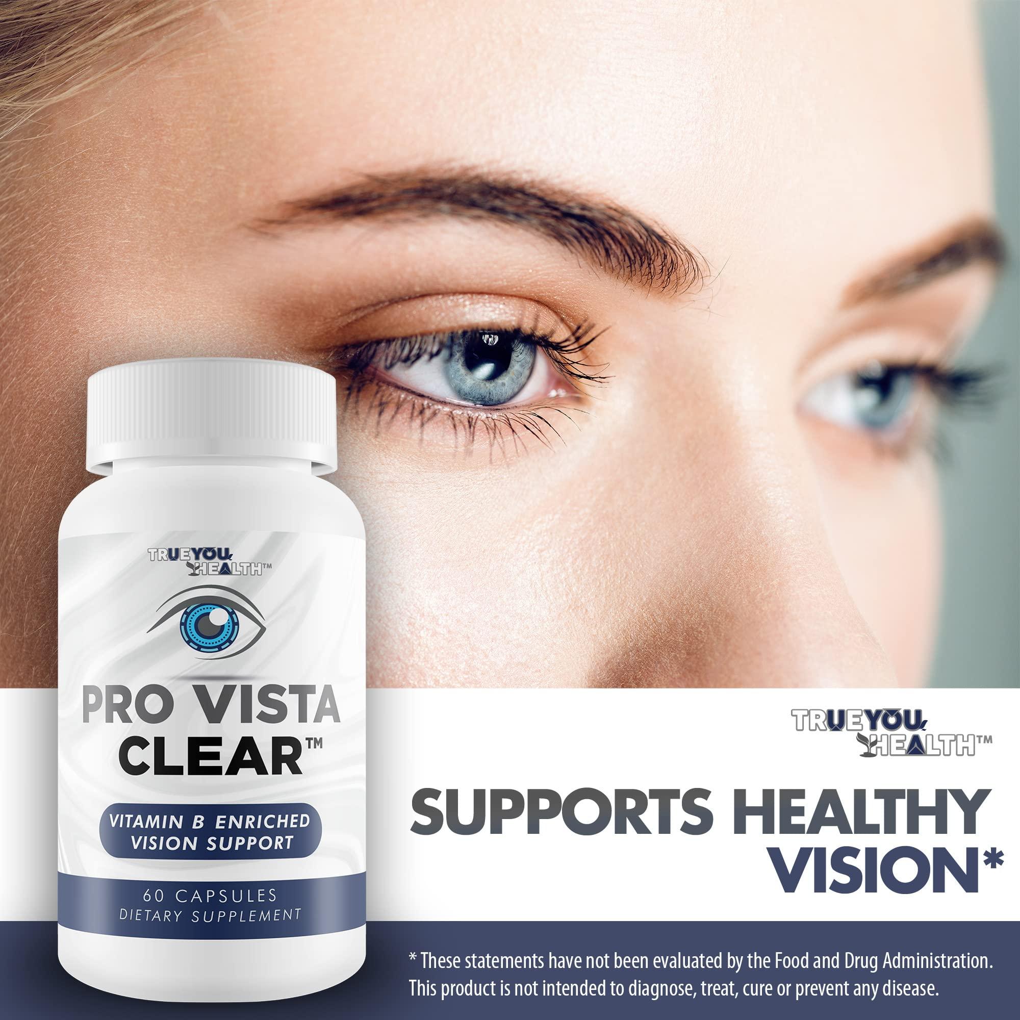 True You Health Pro Vista Clear for Eyes - Vitamin B Enriched Vision Support - Our Best Pro Vista Clear Vision Formula Proprietarily Formulated to Naturally Support Eye Health - Vitamin & Mineral Formula