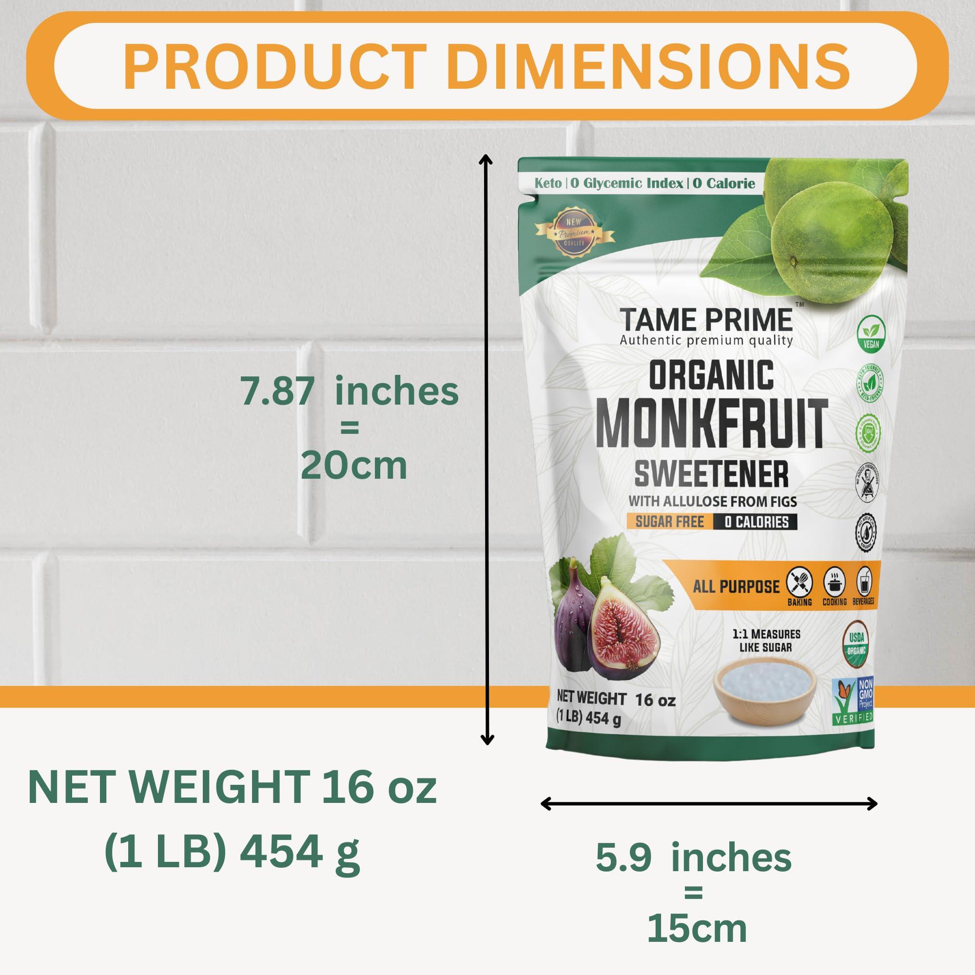 TAME PRIME AUTHENTIC PREMIUM QUALITY Tame prime USDA Organic Monkfruit sweetener with Allulose from figs, 1 lb (454 g), 1:1 sweet like sugar, organic monk fruit without erythritol, 0 calories, 0 Glycemic index, Keto