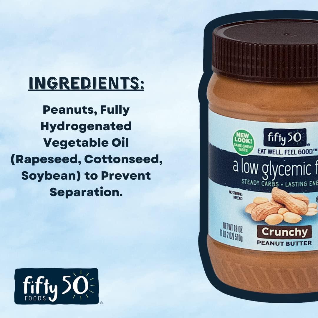 FIFTY 50 Fifty50 Foods Low Glycemic, No Added Sugar, No Stir Crunchy Peanut Butter, 18 Ounce (Pack of 6)