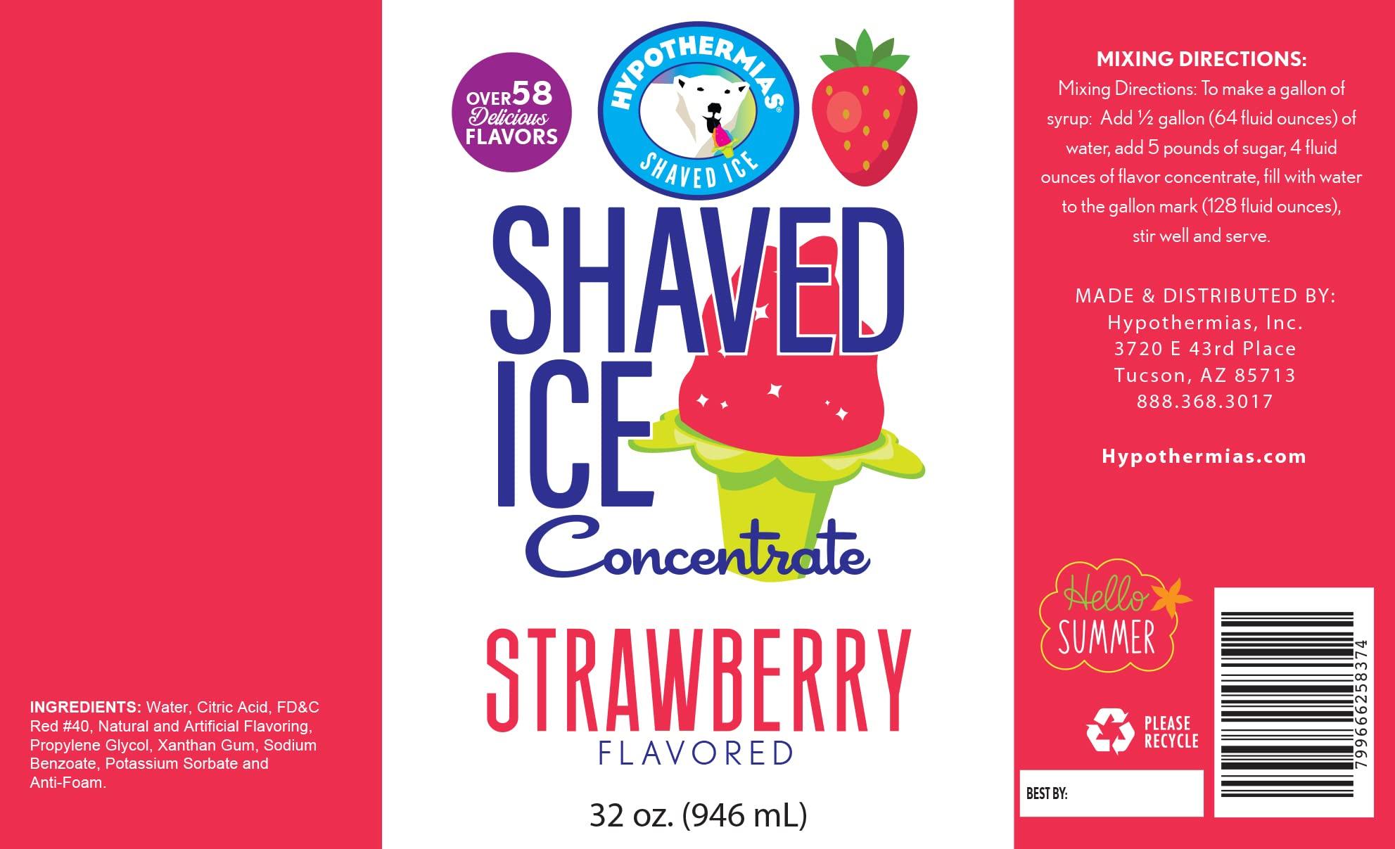 Hypothermias Hypothermias Shaved Ice and Snow Cone Syrup Flavor Concentrate - Quart (32 Fl Oz) - Makes 8 Gallons of Ready to Use Flavor Syrup - Strawberry - Unsweetened - Must Add Sweetener and Filtered Water