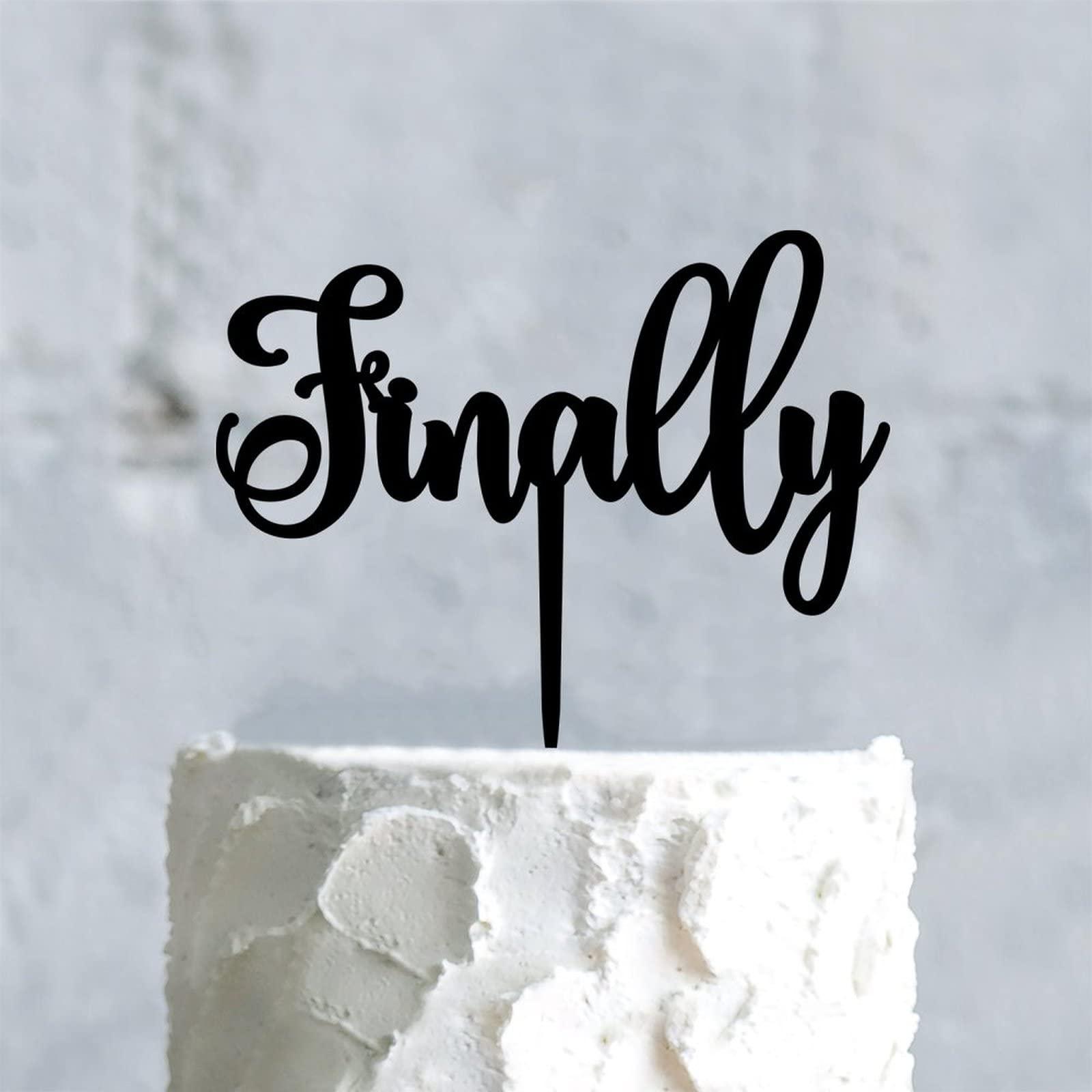 LetusZhogo Finally Wedding Cake Topper, Finally Black Acrylic Cake Topper Wedding Decor, Engagement Cake Topper Decor, Unique Funny Wedding Cake Toppers