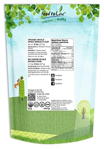 Food to Live Food to Live Organic Whole Wheat Bread Flour, 8 Ounces - Whole Grain, Unbleached, Non-GMO, Kosher, Unbromated, Raw, Vegan, Bulk, Product of the USA