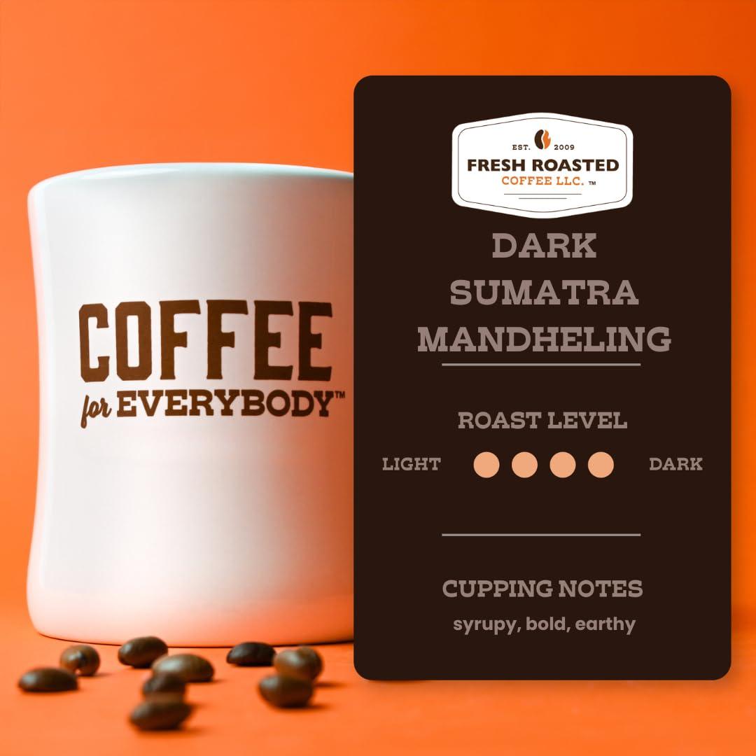 Fresh Roasted Coffee Fresh Roasted Coffee,100% Dark Sumatra Mandheling | 12 oz | Single Origin | Dark Roast | Kosher | Ground