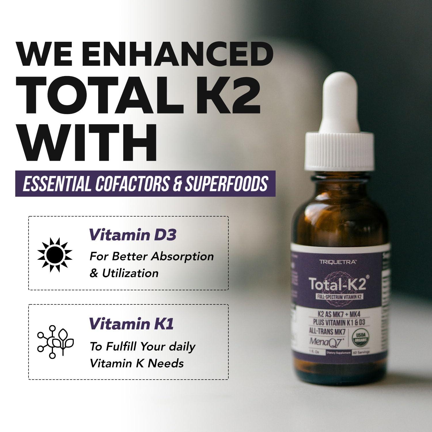 Triquetra Health Total K2 | Vitamin K2 as MK7 & MK4 | Plus K1 & Vitamin D3 Cofactor - 620 mcg K2 per Serving - All-Trans MK7 from MenaQ7 - Full-Spectrum Vitamin K - Vegan, Organic Certified (Liquid 1 oz)