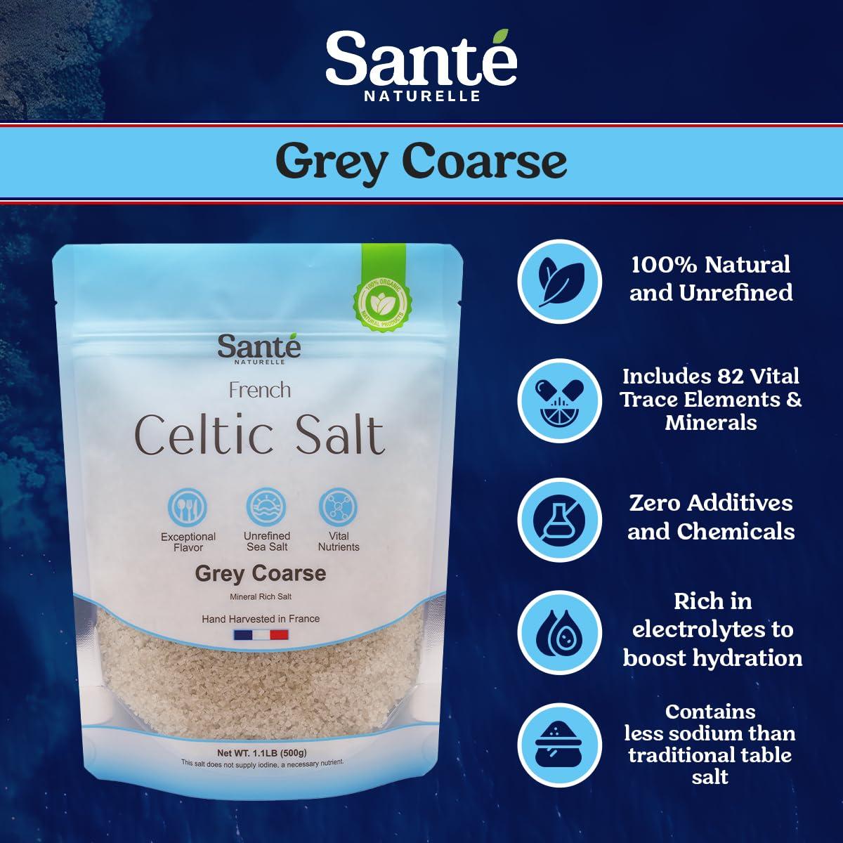 Sante Naturelle Sante Grey Coarse Sea Salt From the Celtic Sea - 1.1lb (18oz) Unrefined French Sea Salt Organic, Rich in 82+ Minerals Salt, 100% Natural & Hand Harvested