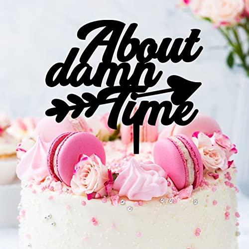 sanxnjana Wedding Cake Topper About Damn Time Baking Cake Insert Topper Sign Funny Cake Decoration Suitable For Wedding Engagement Anniversary Bridal Shower Party Supplies