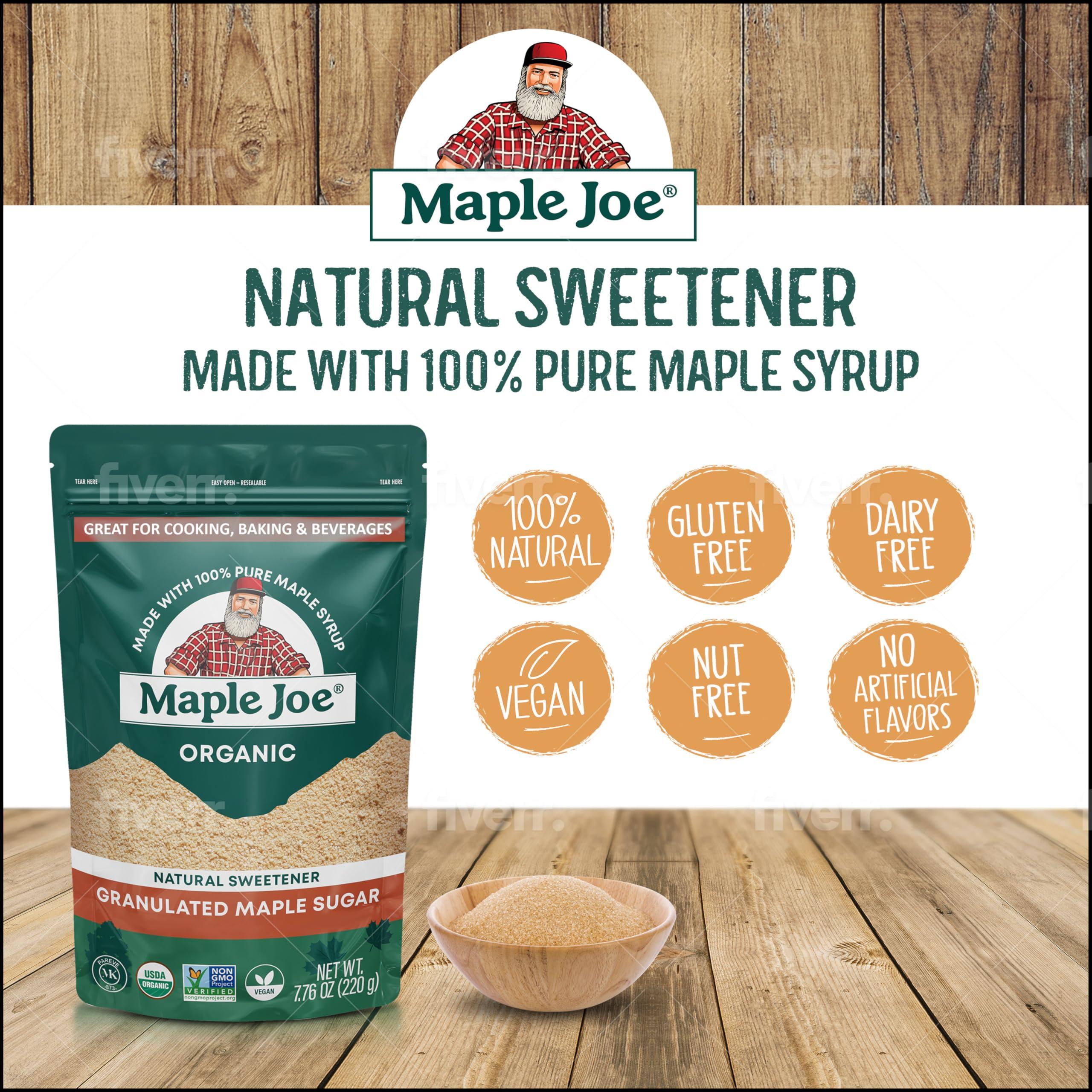 Maple Joe Maple Joe Pure Maple Sugar Granulated Made With 100% Grade A Maple Syrup. Powdered Maple Sugar For Cooking & Baking. White & Brown Sugar Substitute. Non-GMO Gluten Free & Vegan 7.8 oz /220g (2-pack)