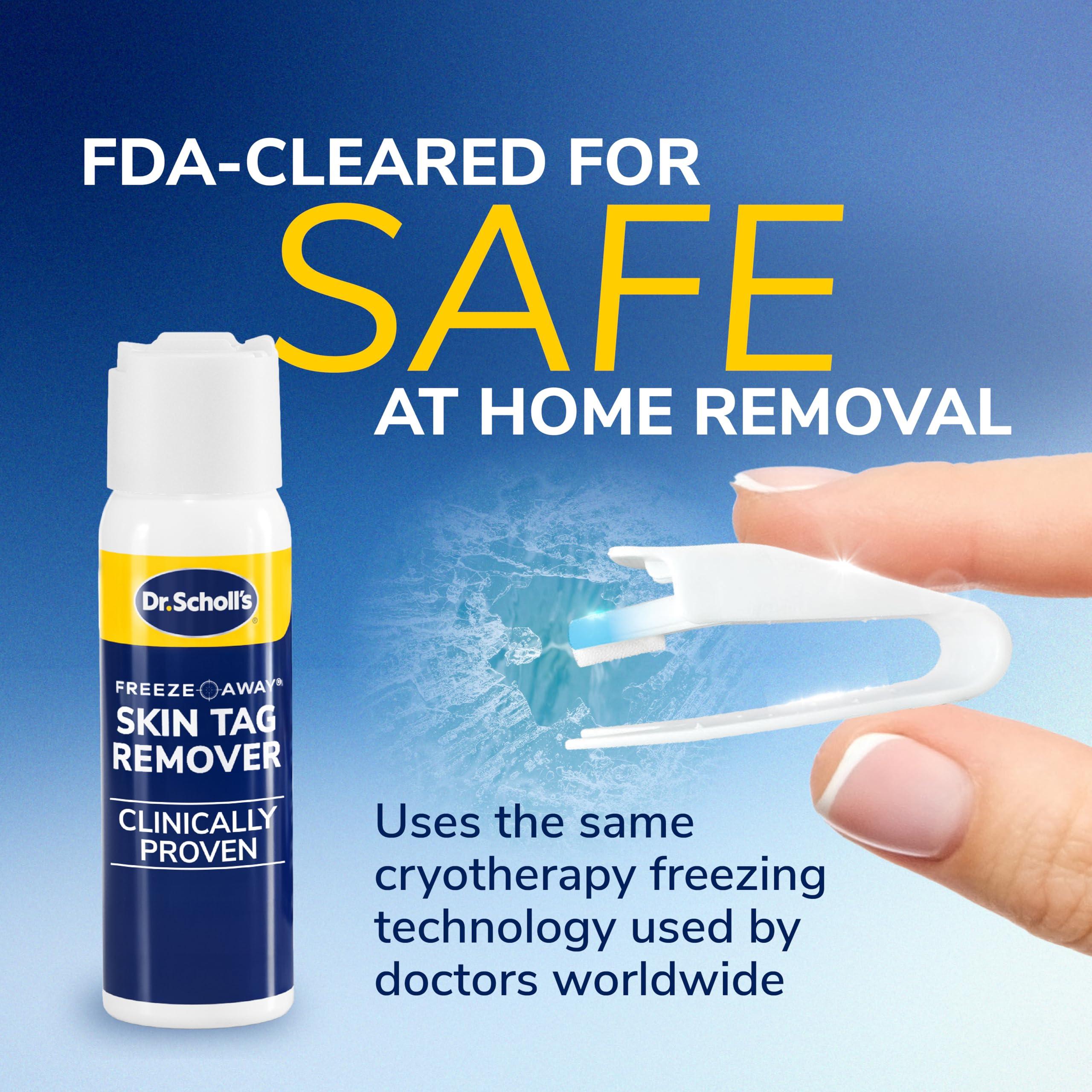 Dr. Scholl's Dr. Scholl's Freeze Away Skin Tag Remover - The First FDA Cleared, at Home Skin tag Removal kit. Clinically Proven Skin tag Removal in as Little as 1 Treatment. 1 Skin tag Removal kit, 8 Treatments.