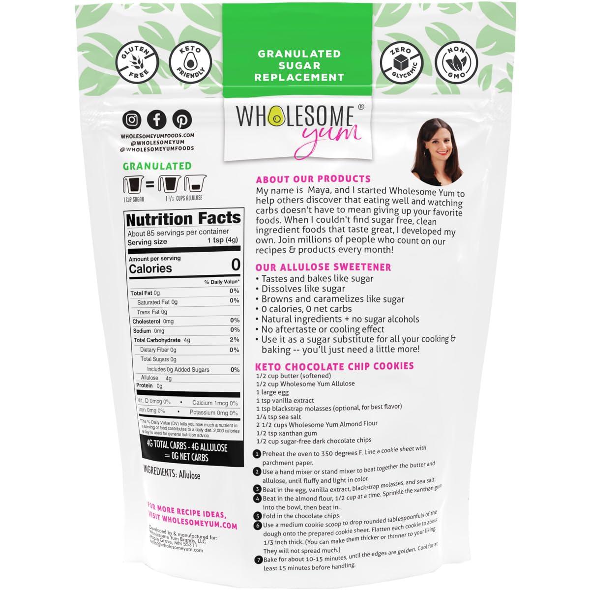 Wholesome Yum Wholesome Yum Allulose Sweetener - Natural Granulated Sugar Substitute - Keto, Non GMO, Zero Carb, Zero Calorie, Sugar Free, No Aftertaste Tummy Friendly - Granular Sugar Replacement (12 oz)