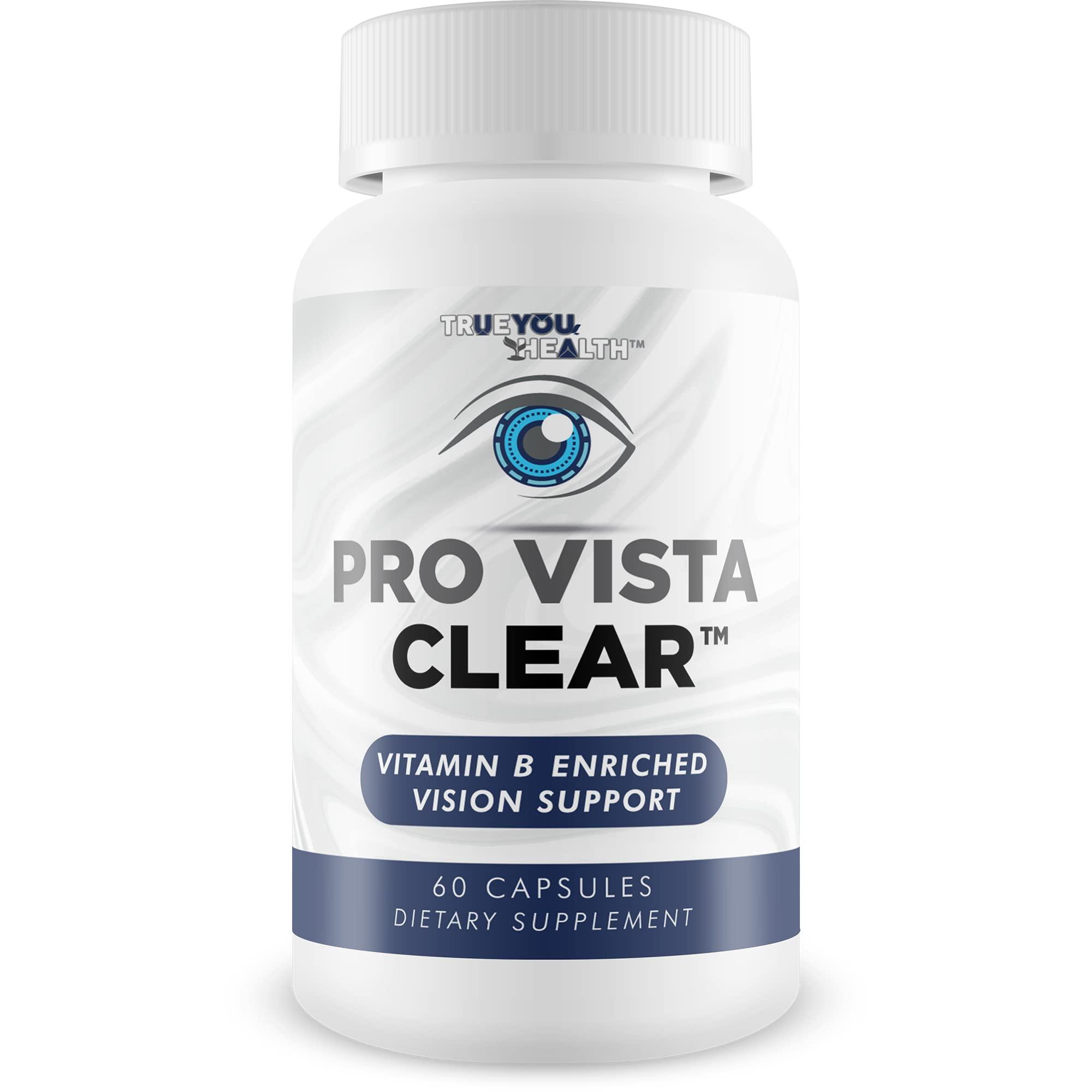 True You Health Pro Vista Clear for Eyes - Vitamin B Enriched Vision Support - Our Best Pro Vista Clear Vision Formula Proprietarily Formulated to Naturally Support Eye Health - Vitamin & Mineral Formula