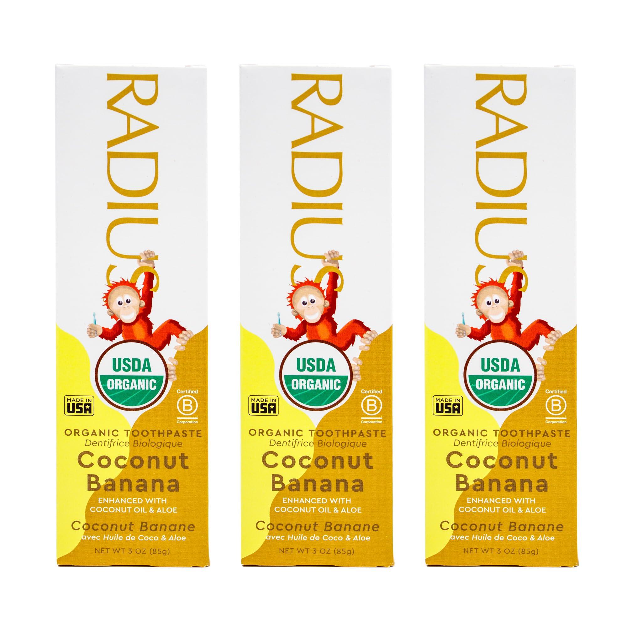 RADIUS RADIUS USDA Organic Kids Toothpaste 3oz Non Toxic Chemical-Free Gluten-Free Designed to Improve Gum Health for Children's 6 Months and Up - Coconut Banana - Pack of 3