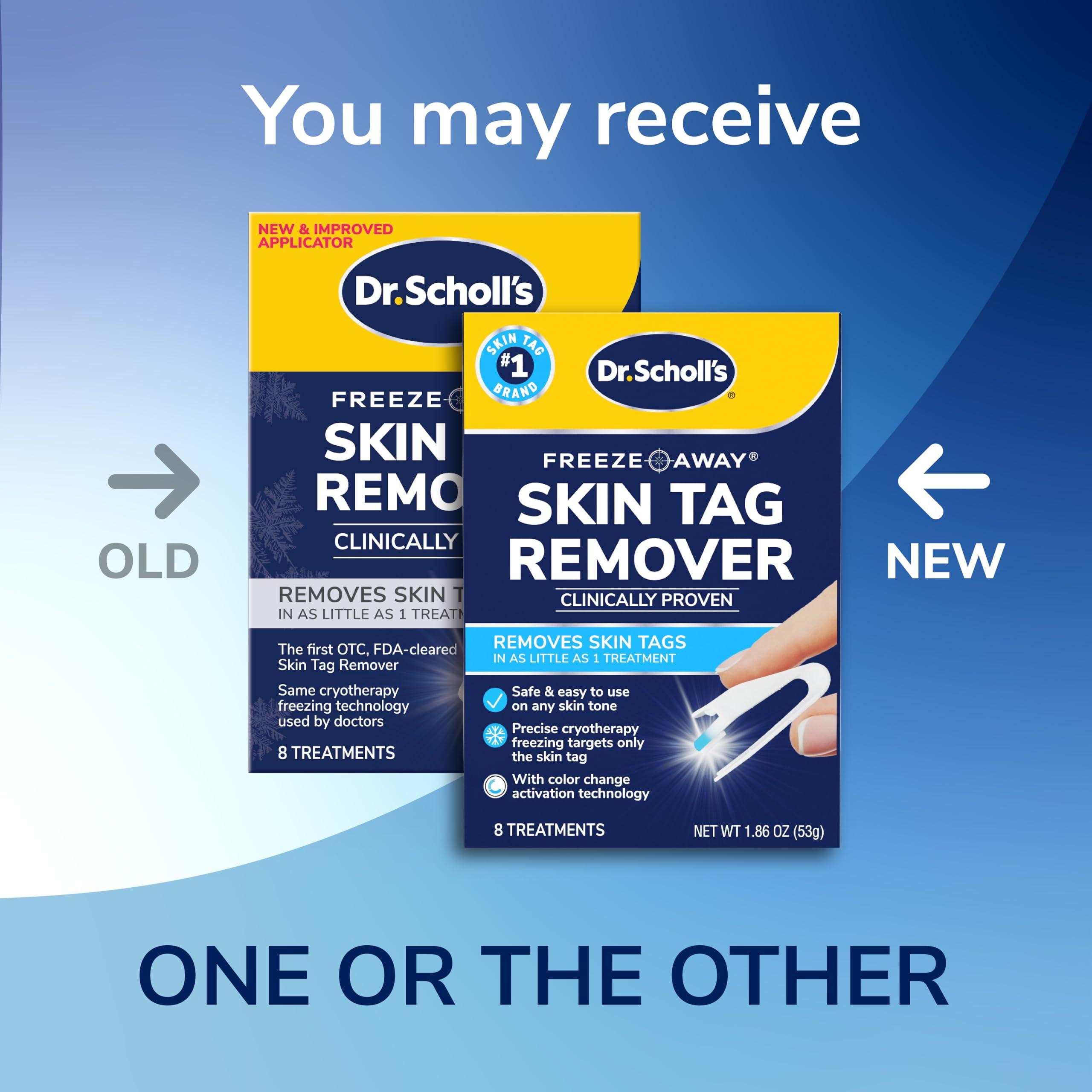 Dr. Scholl's Dr. Scholl's Freeze Away Skin Tag Remover - The First FDA Cleared, at Home Skin tag Removal kit. Clinically Proven Skin tag Removal in as Little as 1 Treatment. 1 Skin tag Removal kit, 8 Treatments.