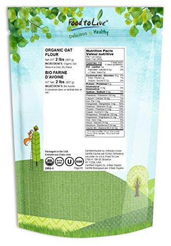 Food to Live Food to Live Organic Oat Flour, 2 Pounds - Non-GMO, Fine, Stone Ground from Whole Grain Oat Berries, Kosher, Vegan, Bulk, Great for Baking Pancakes, Muffins, Waffles and Bread, Good Source of Fiber