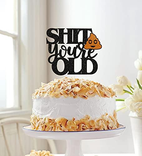 N\W Black Glitter Shit Youer Old Cake Topper, Funny/Gag Birthday Cake Decor,30th/40th/50th/60th/70th/80th/90th Birthday Party Decorations,Retirement Party Decoration Supplies.