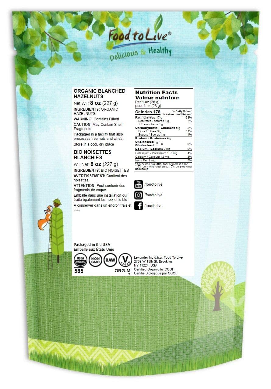 Food to Live Organic Raw Blanched Hazelnuts, 8 Ounces – Non-GMO Filberts, No Skin, Unsalted, Unroasted, Vegan, Bulk Nuts. Good Source of Protein. Great for Desserts and Making Nut Butter