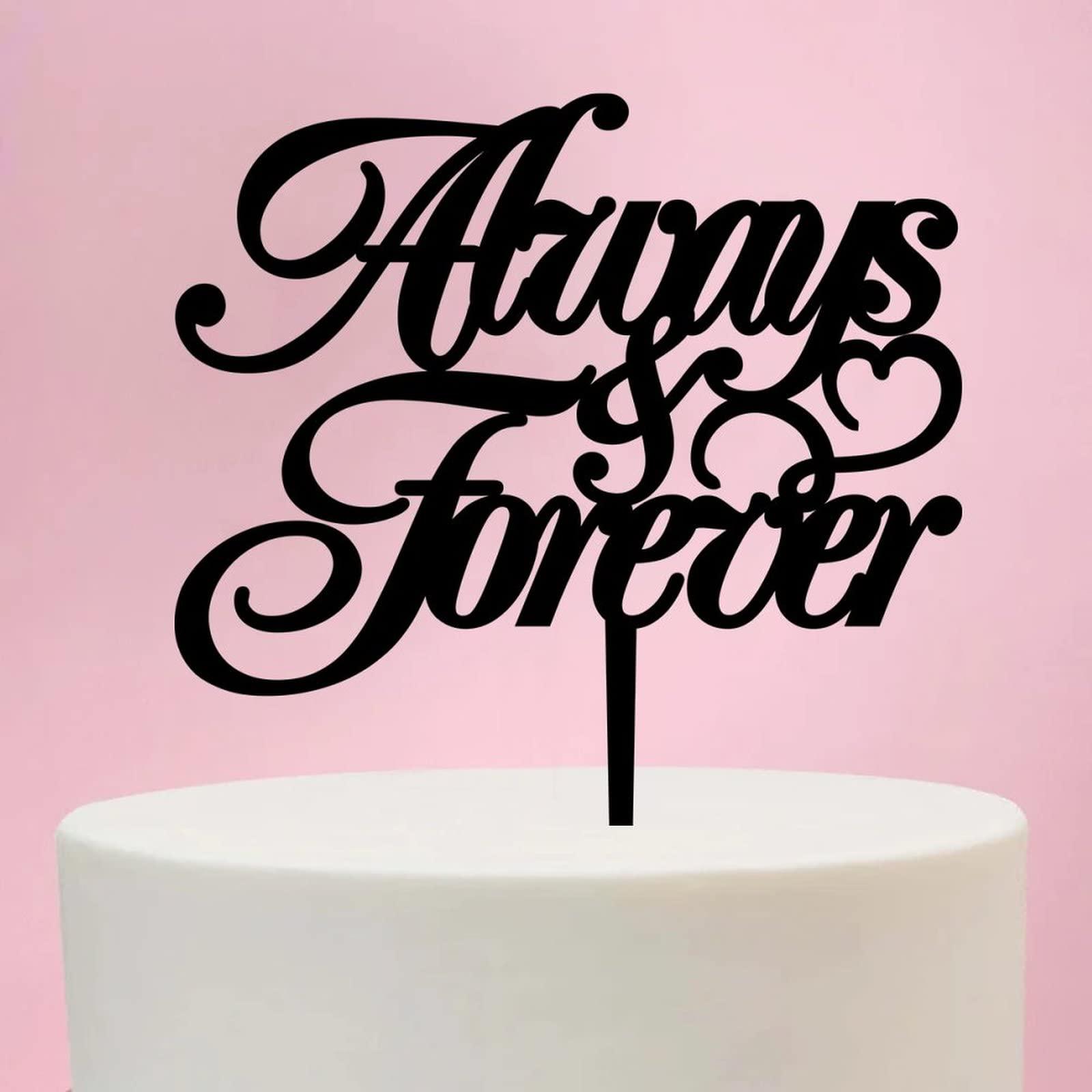 Mighun Always And Forever Cake Topper- Always And Forever Wedding Anniversary Cake Toppers Decorations - Acrylic Black Calligraphy Wedding Cake Topper