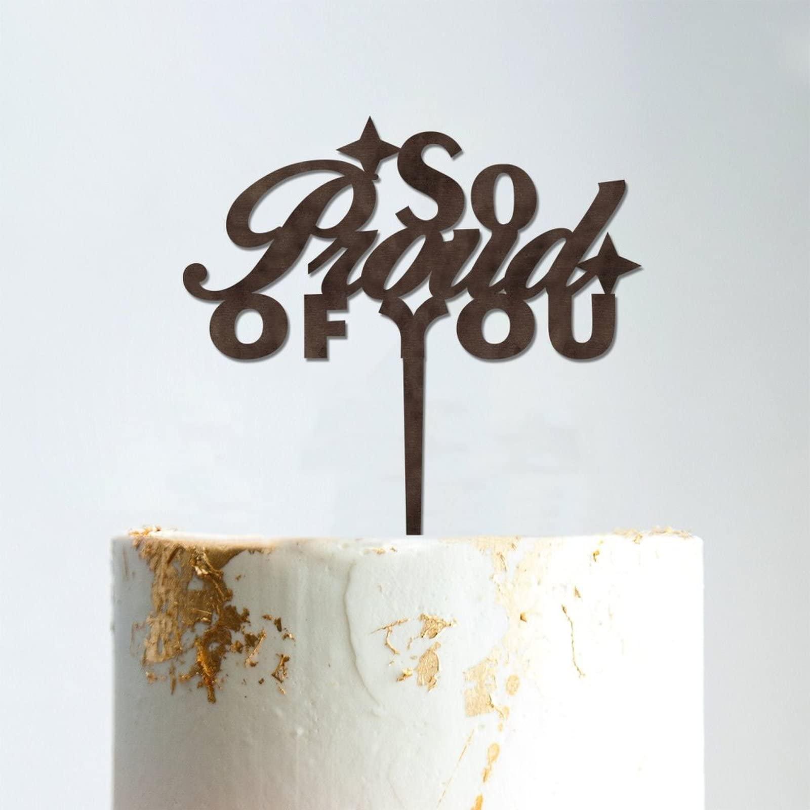 LetusZhogo Graduation Cake Topper, Congratulations Cake Topper, So Proud Of You Cake Topper, Wood Cake Topper