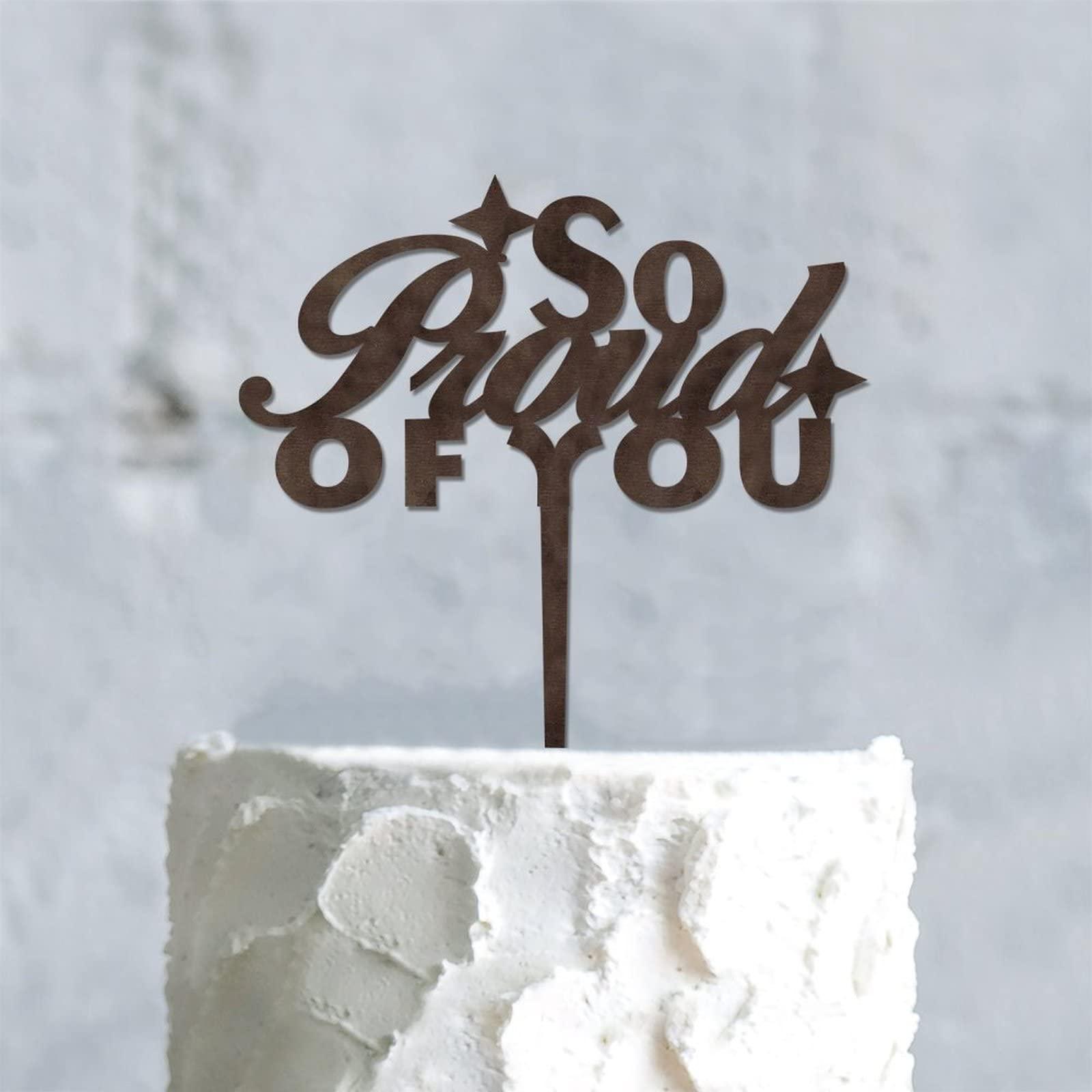 LetusZhogo Graduation Cake Topper, Congratulations Cake Topper, So Proud Of You Cake Topper, Wood Cake Topper