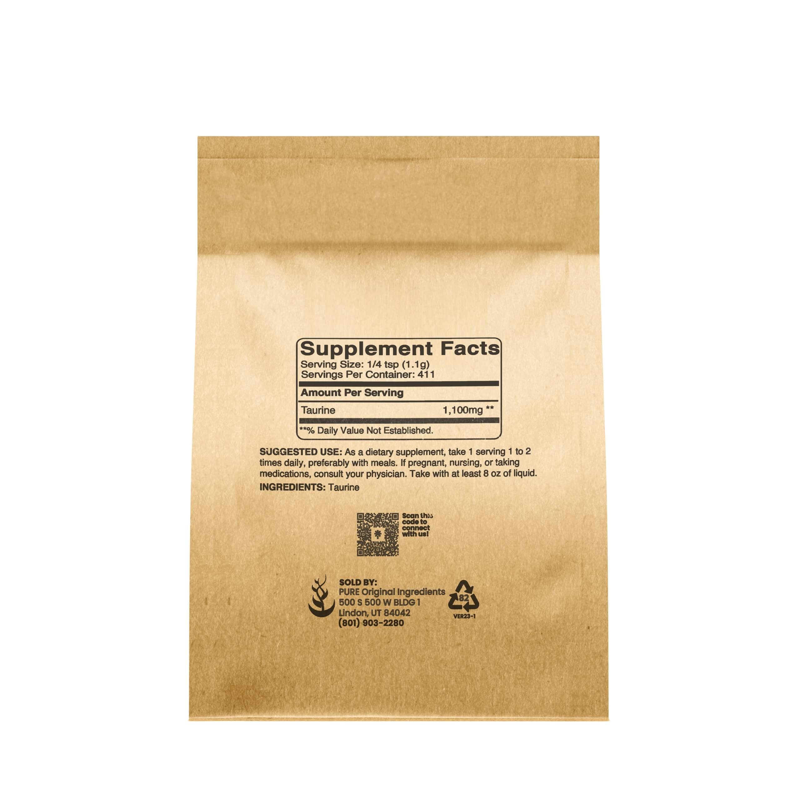 PURE ORIGINAL INGREDIENTS PURE ORIGINAL INGREDIENTS Taurine Powder (1 lb) Dietary Supplement, Always Pure, No Additives