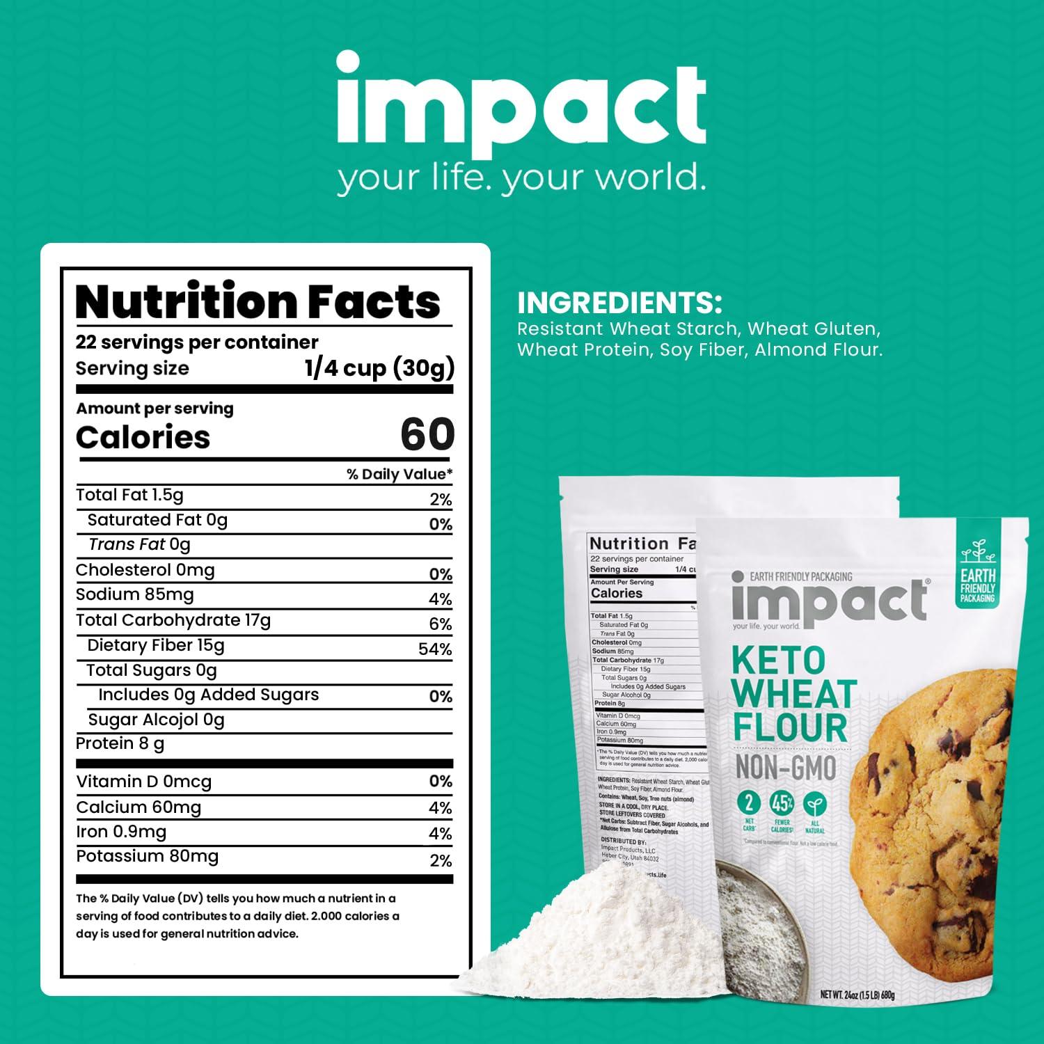 impact your life. your world. Impact - Keto Wheat Flour: Keto Blend, 2 Net Carbs, 45% Fewer Calories - Non-GMO Substitute for Conventional Flour - Resistant Wheat Starch, Gluten, Almond Flour - 1.5lb