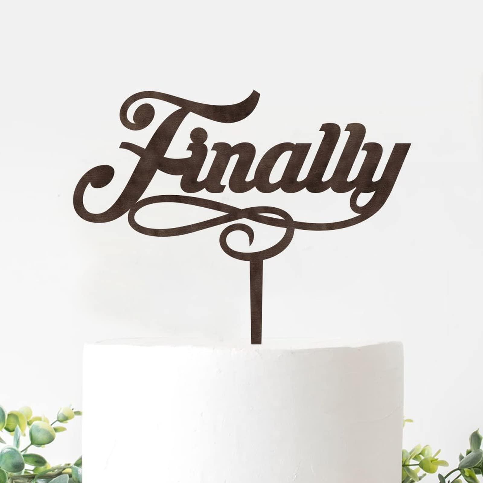 Ditooms Ditooms Finally Cake Topper - Scripted Laser Cut Wood Cake Topper for Wedding, Bridal Shower, Bachelorette Party - Calligraphy Cake Topper Wedding Gift