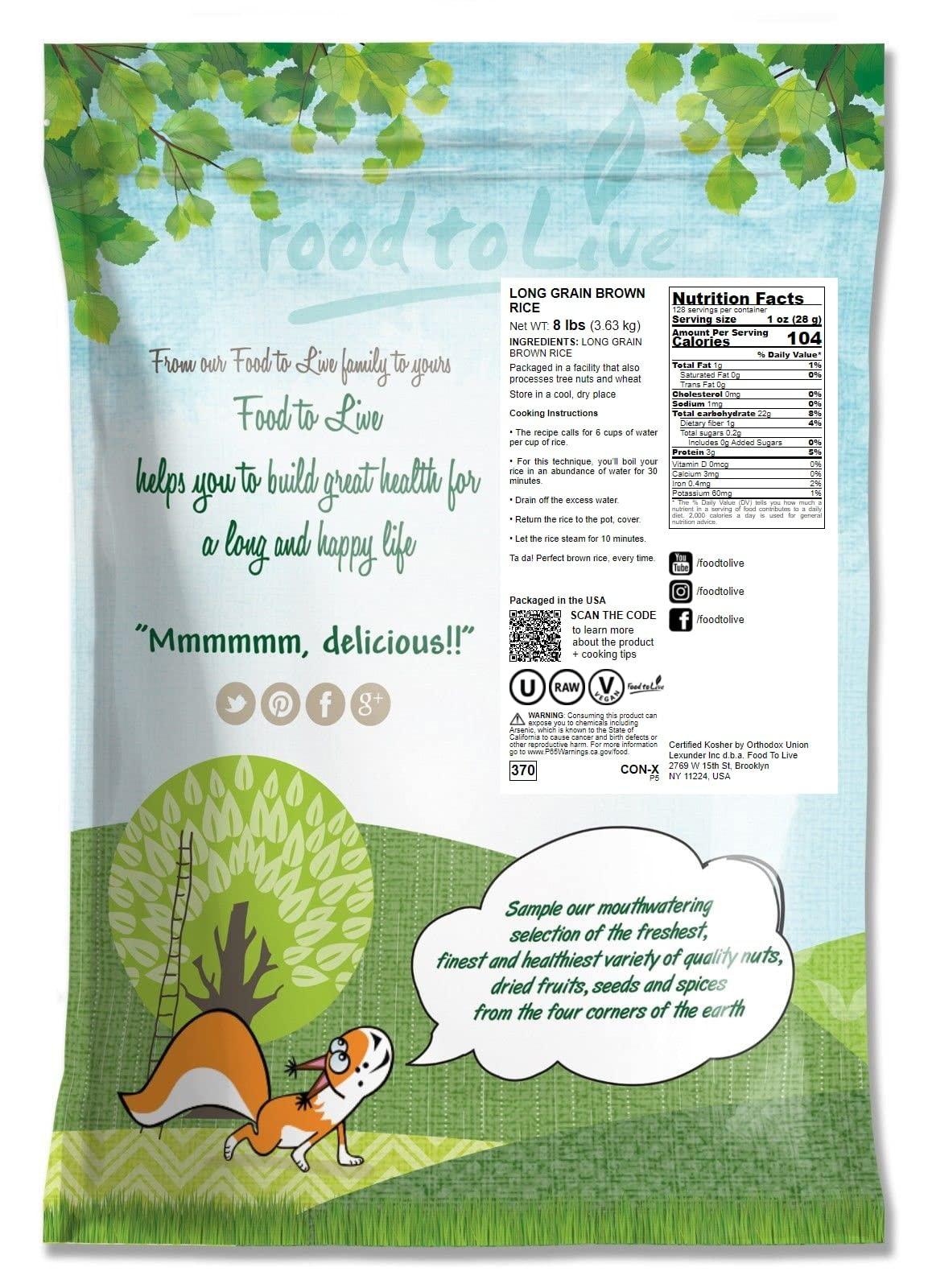 Food to Live Food to Live Long Grain Brown Rice, 8 Pounds Whole Grain, Raw, Unpolished, Kosher, Vegan Rice. Nutty Flavor, Chewy Texture. Good Source of Dietary Fiber. Perfect for Salads, Pilafs.