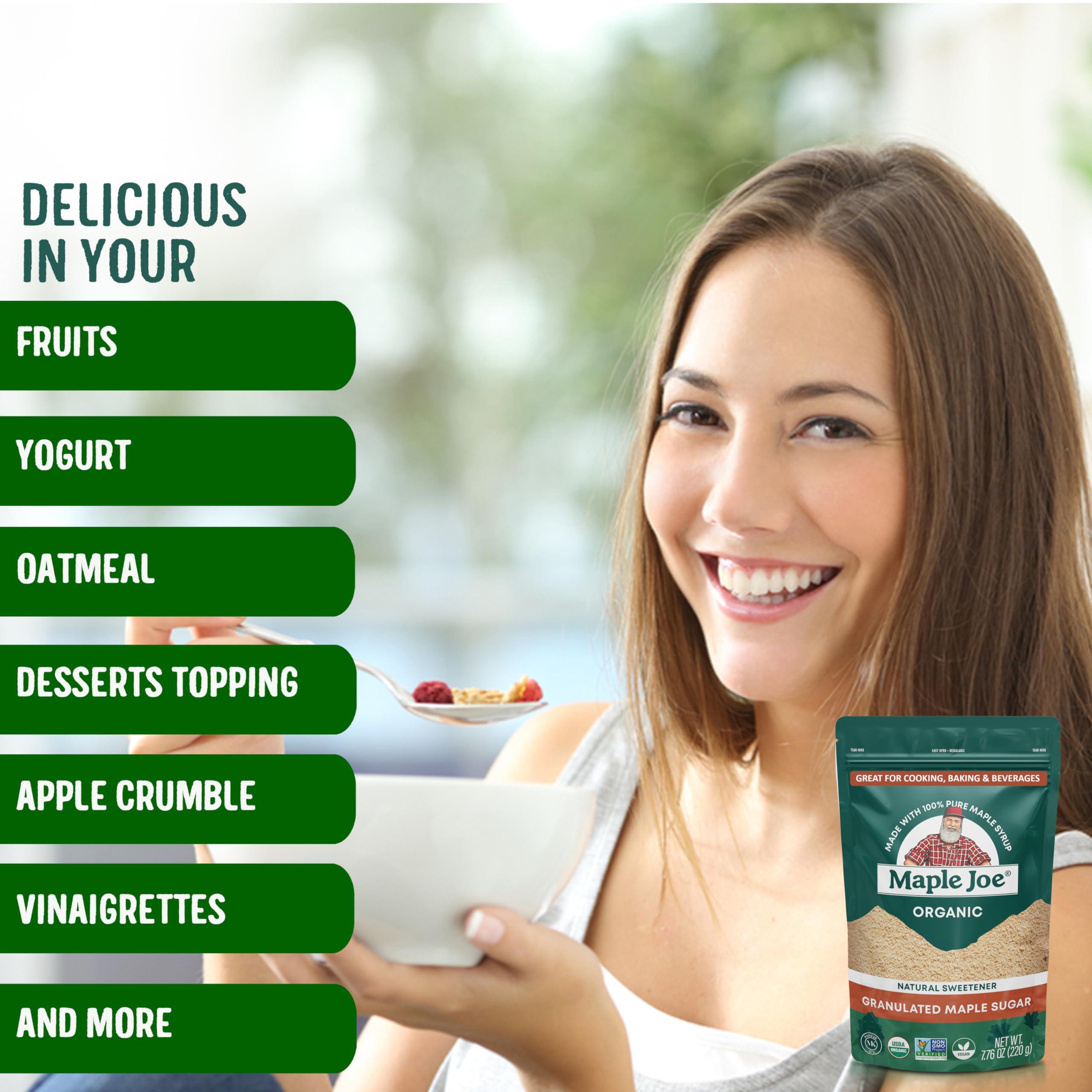 Maple Joe Maple Joe Pure Maple Sugar Granulated Made With 100% Grade A Maple Syrup. Powdered Maple Sugar For Cooking & Baking. White & Brown Sugar Substitute. Non-GMO Gluten Free & Vegan 7.8 oz /220g (2-pack)