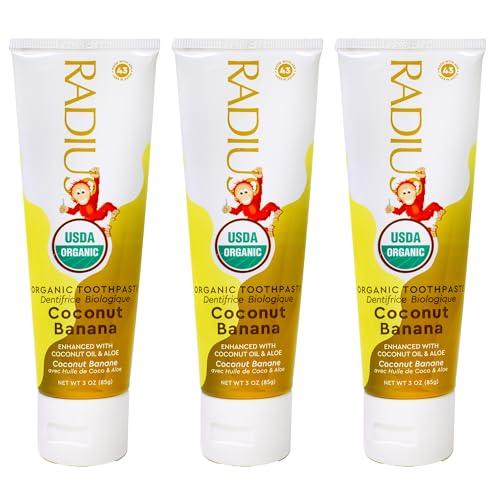 RADIUS RADIUS USDA Organic Kids Toothpaste 3oz Non Toxic Chemical-Free Gluten-Free Designed to Improve Gum Health for Children's 6 Months and Up - Coconut Banana - Pack of 3