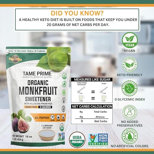 TAME PRIME AUTHENTIC PREMIUM QUALITY Tame prime USDA Organic Monkfruit sweetener with Allulose from figs, 1 lb (454 g), 1:1 sweet like sugar, organic monk fruit without erythritol, 0 calories, 0 Glycemic index, Keto