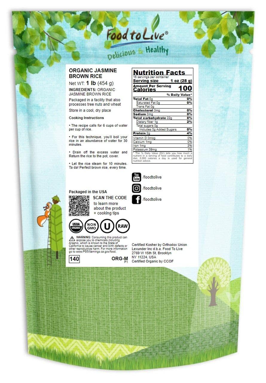 Food to Live Food to Live Organic Brown Jasmine Rice, 1 Pound Non-GMO, Whole-Grain Rice, Long-Grain Variety, Non-Irradiated, Kosher, Vegan. Rich in Fiber. Perfect for Curries, Pilafs, & Desserts